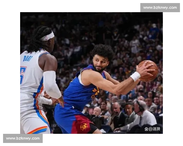爵士对决掘金穆雷爆发之夜改写西部格局的关键一战悬念拉满全场